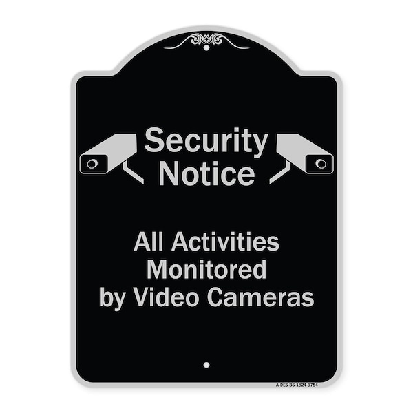 Designer Series-Security Notice All Activities Monitored By Video Cameras, 24" H, BS-1824-9754